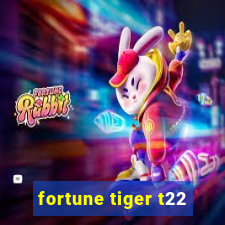 fortune tiger t22